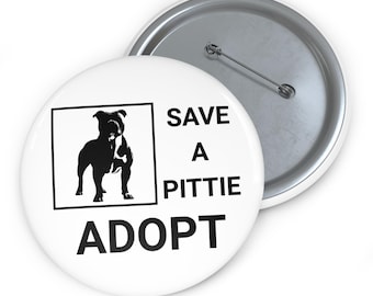 Save a Pittie Pin Button: Dog Adoption Badge, Pet Rescue Gift