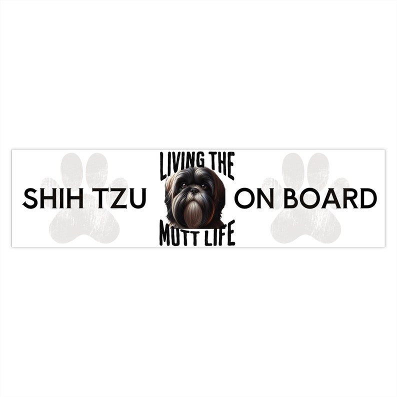Shih Tzu Bumper Sticker: "Living the Mutt Life" Car Decal image 3