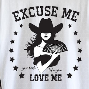 Excuse me You look Like You Love Me SVG and PNG | Retro cowgirl shirt design | Cowgirl svg cutfiles for cricut | Western Cowgirl tshirt svg