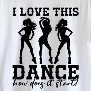 I Love this Dance how does it start SVG PNG | Line dance svg cutfiles for cricut | Boots on the ground svg | Line Dancing tshirt design