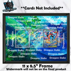 May include: A framed display featuring three trading cards with blue and green artwork. The frame is black and includes the text "Dragon Slabs" and "11 x 8.5" Frame". The text "Cards Not Included" is also visible.
