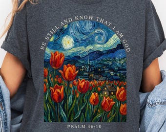 Be Still And Know That I Am God Shirt,Bible Verse Tee,Christian Shirt,Christian Apparel,Be Still Psalm 46:10,Christian Woman Floral Gift