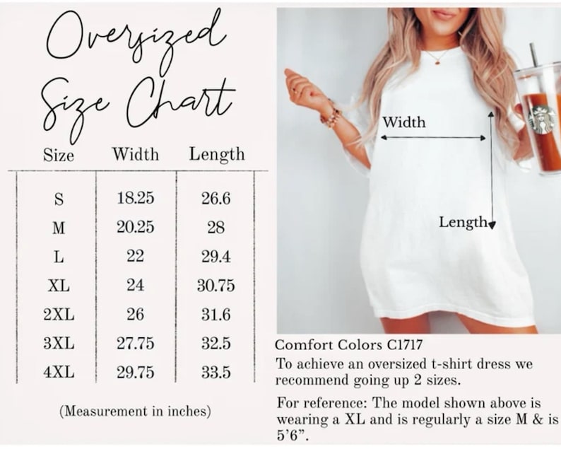 May include: An oversized white t-shirt with a size chart displaying width and length measurements in inches for sizes S through 4XL. The chart includes the text Oversized Size Chart, Comfort Colors C1717, and notes on sizing recommendations.