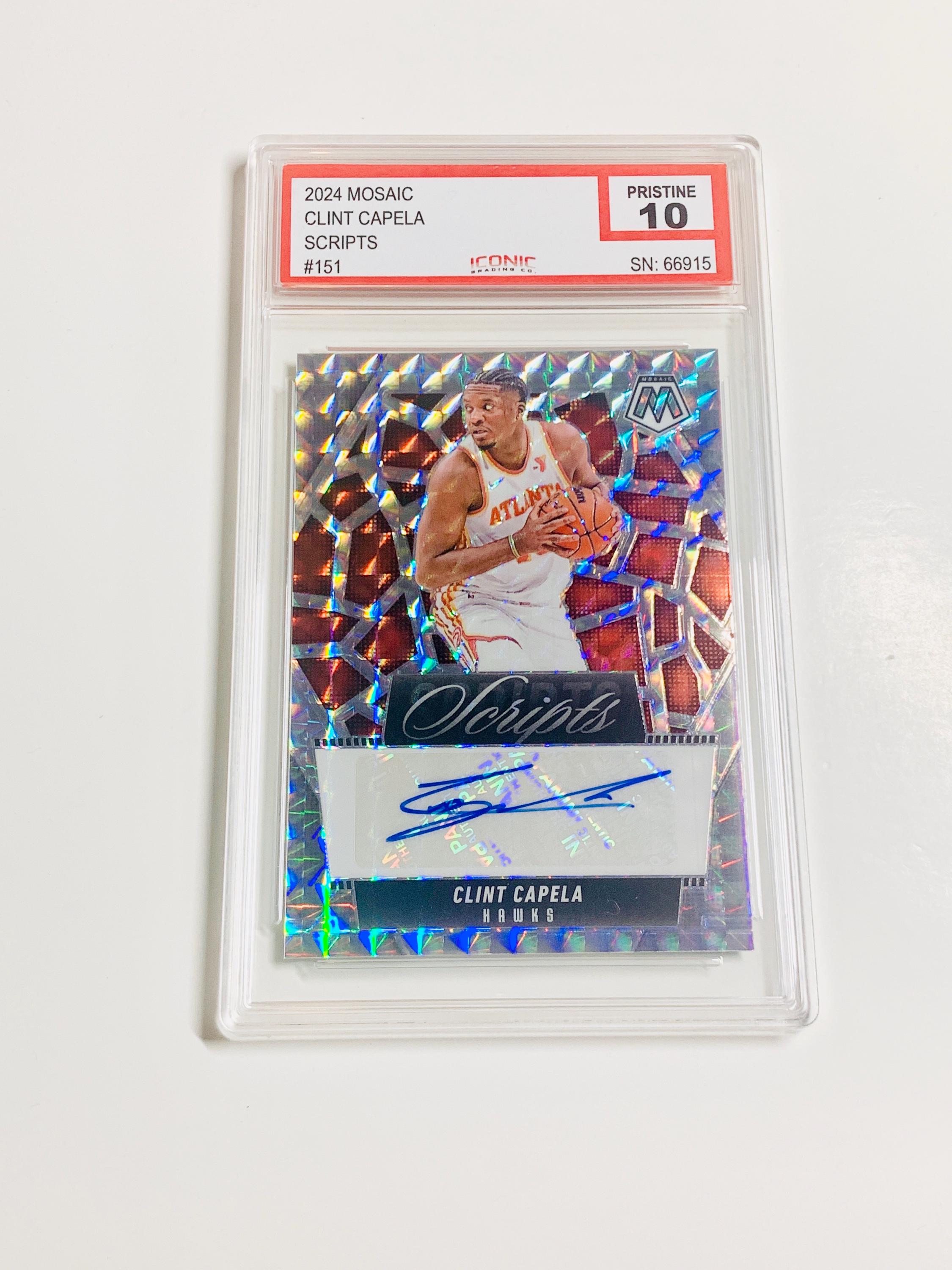 GRADED 10 CLINT CAPELA 2024 Mosaic Scripts Auto Atlanta Hawks