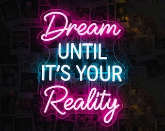 Dream Until It’s Your Reality Neon Sign | Motivational LED Wall Decor | Custom Quote Sign for Bedroom | Fast Shipping USA | DDP Included