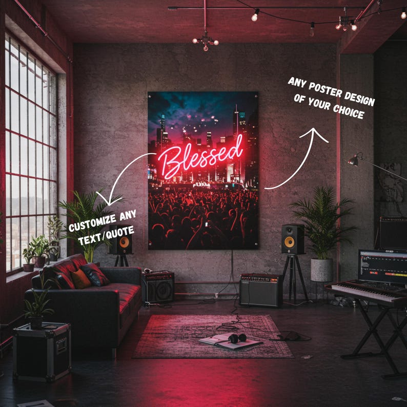 May include: A large poster with the word "Blessed" in red neon against a backdrop of a crowd and city skyline. The poster is displayed in a room with a couch, plants, and audio equipment. The text "Customize any text/quote" is also visible.