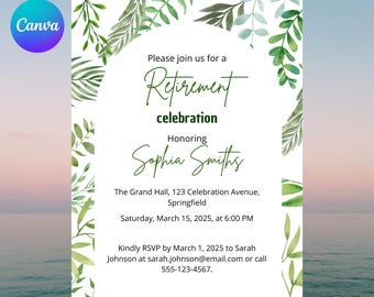 May include: A white printable invitation with green foliage border. The text reads "Please join us for a Retirement celebration Honoring Sophia Smiths The Grand Hall, 123 Celebration Avenue, Springfield Saturday, March 15, 2025, at 6:00 PM Kindly RSVP by March 1, 2025 to Sarah Johnson at sarah.johnson@email.com or call 555-123-4567."