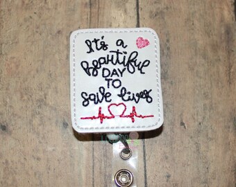 Beautiful Day to Save Lives Badge Reel, Badge Reel, Work Id Holder, ID Badge Holder, Badge Holder, work id badge, retractable badge, badge