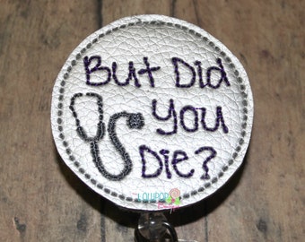 But Did You Die Badge Reel, Did You Die Badge, Badge Reel, Retractable Badge, Work ID Holder, ID Badge Holder, Badge Holder, ID Holder