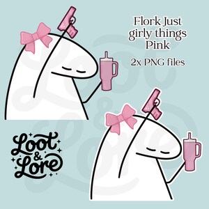 May include: Digital PNG files featuring a cartoon character with a pink bow, holding a pink gun and a pink tumbler. Text reads "Flork Just girly things Pink" and "2x PNG files". The Loot & Lore logo is also present.