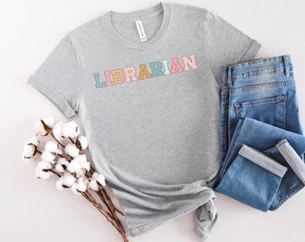Librarian Shirt: Bella Canvas Unisex Tee - Gift for Teacher
