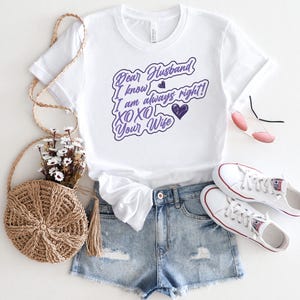 Querido esposo, sé que siempre tengo la razón, camiseta, querido esposo, sé que siempre tengo la razón, sudadera, camiseta personalizada, sudadera personalizada, esposa