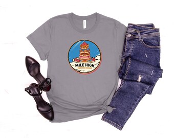 Mile High Pancake House Shirt: Bella Canvas Unisex Tee
