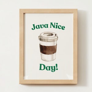Könnte beinhalten: Ein gerahmter Druck mit einer Aquarell-Illustration einer Kaffeetasse und dem Text "Java Nice Day!" in Grün.