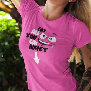 Explicit Naughty Statement Women&#39;s T-Shirt | All you can eat Buffet | Cotton Short Sleeve Novelty Tee - Gift Ideas for Women