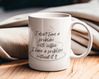 Rolig kaffemugg: Jag har problem utan den - 33 cl keramik