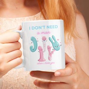 I Dont Need A Man Mug 11oz,Funny Mugs, Funny Gift, Coffee Mug, Mug Gift, Gift for Her, Coffee Lover Gift, Christmas Present, Birthday Gift