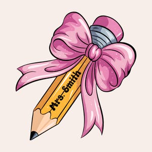 Teacher Pencil Coquette Bow PNG, Custom Teacher Name PNG, Coquette Teacher PNG, Teacher Appreciation Png