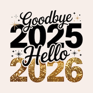 Op de afbeelding: Een grafisch ontwerp met de woorden "Goodbye 2025" in zwart script boven de cijfers "2025" en "Hello 2026". De cijfers "2026" zijn goudglitter. Kleine sterren en sterren zijn verspreid rond de tekst.