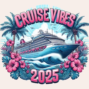 Cruise Vibes 2025 PNG, Cruise Tshirt PNG, Colorful Family Cruise PNG, Cruise png, Summer Sublimation