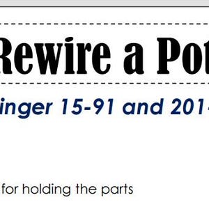 May include: A white and blue graphic with the text "How to Rewire a Potted Motor" and "For the Singer 15-91 and 201-2 Models." Below, it lists supplies needed: wire strippers, a magnetic tray, and a screwdriver.