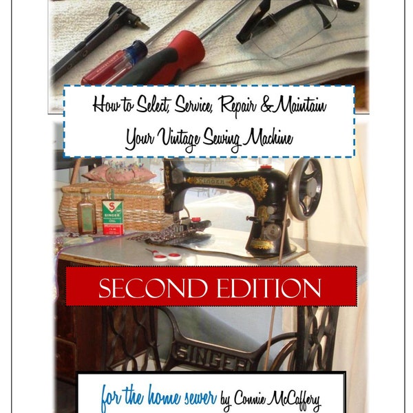 How to Select Service Repair & Maintain Your Vintage Sewing Machine, 2nd Edition - eBook