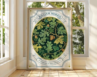 May include: A vintage-style poster with a gold frame featuring a circular illustration of green leaves and brown acorns. The poster has the text "William Morris" in a gold banner and "An Exhibition of Arts and Crafts" in a blue banner.
