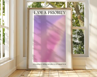 I am a Priority Poster: Positive Affirmation Wall Art