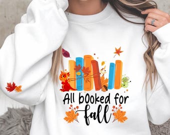 All Booked For Fall Sweatshirt: Bookworm Gift, Leaves on Sleeves