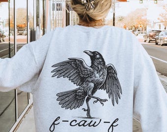 F-CAW-F Sweatshirt: FCAWF Back Print Sweatshirt, Funny Crow Sweatshirt