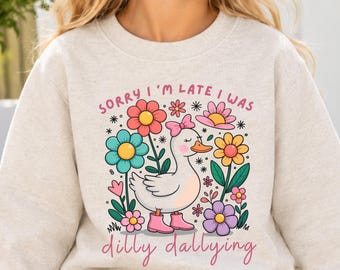 Silly Goose Toddler Sweatshirt, Sorry I'm Late Kids Sweatshirt, Dilly Dallying Shirt, Funny Goose Kids Crewneck