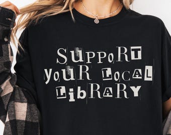 Support Your Local Library Shirt: Vintage-Style Comfort Colors Tee
