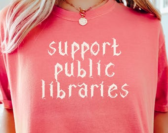 Support Public Libraries Shirt: Librariancore, Library Shirt, Gift For Reader