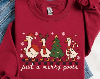 Just A Merry Goose Sweatshirt, Silly Goose Christmas Sweatshirt, Christmas Goose Sweatshirt, Santa Goose Sweater, Cute Christmas Sweatshirt
