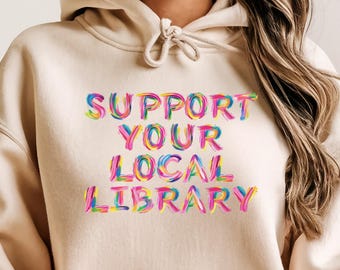 Support Your Local Library Hoodie: Brushstroke Pastel Librariancore Sweatshirt