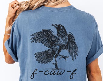F-CAW-F Shirt: FCAWF Back Print Shirt, Funny Crow Shirt