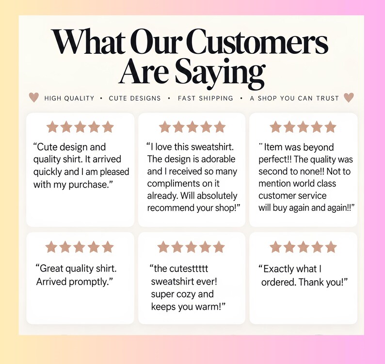 Puede incluir: Un gr&aacute;fico de rese&ntilde;as de clientes titulado What Our Customers Are Saying, que presenta seis rese&ntilde;as individuales de cinco estrellas. El texto incluye frases como Cute design and quality shirt, I love this sweatshirt, con iconos de corazones.