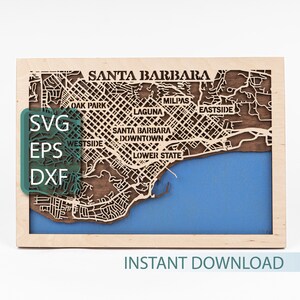 May include: A wooden map of Santa Barbara, California, with a blue ocean and brown land. The map is framed in a light wood frame. The text "SVG EPS DXF" is in a green box in the lower left corner. The text "INSTANT DOWNLOAD" is at the bottom of the image.