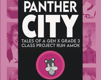 PANTHER CITY: Tales of a Gen X Grade 3 Class Project Run Amok