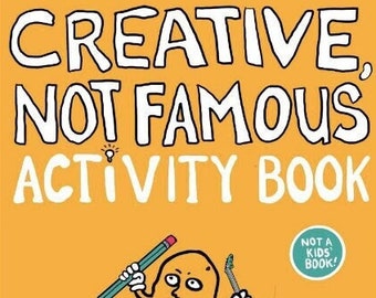 Creative, Not Famous ACTIVITY BOOk
