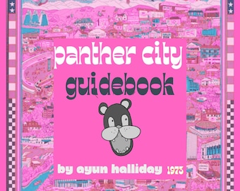 PANTHER CITY Guidebook, a supplement to Ayun Halliday's adult comedy of Gen X classroom manners