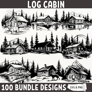Log Cabin SVG Bundle - 100 Rustic Cabin, Forest, and Lake Scene Designs - Wilderness, Mountain Lodge Cut Files for Cricut, Laser Cut,PNG SVG