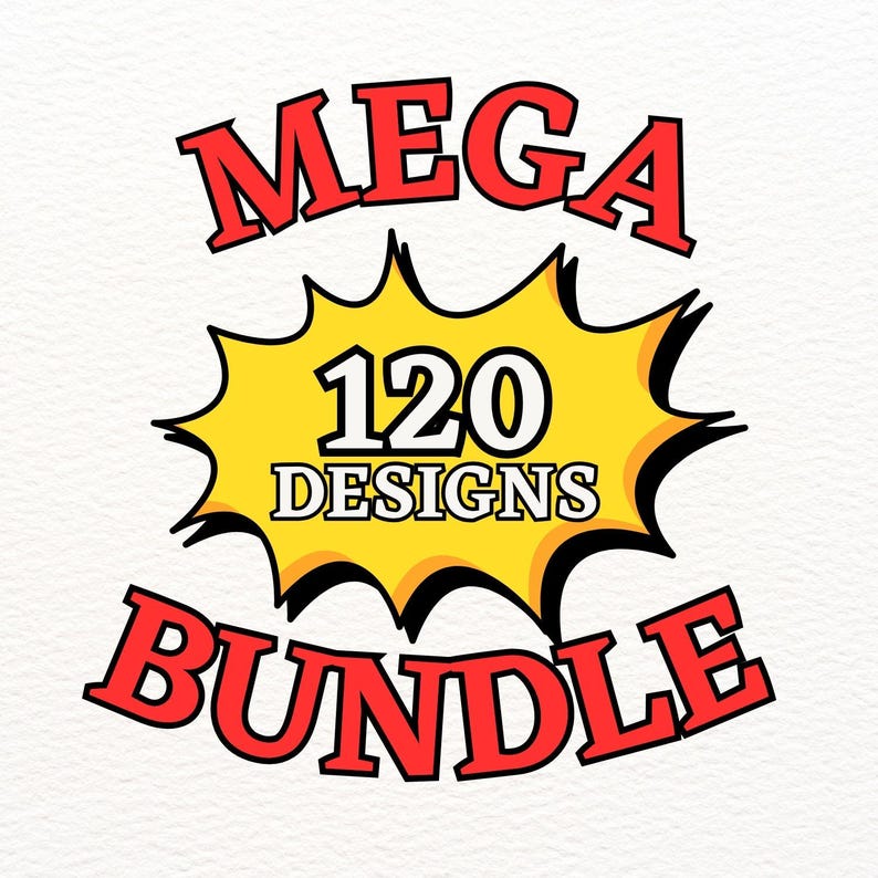May include: A graphic design featuring the words "MEGA BUNDLE" in red, outlined in black, with a yellow burst in the center. The burst contains the number "120" and the word "DESIGNS" in white.