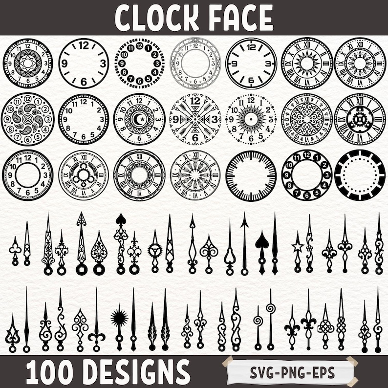 May include: Black and white clock face designs with various styles, including Roman numerals and Arabic numerals. The image includes clock hands and the text "CLOCK FACE" and "100 DESIGNS". The file formats are SVG, PNG, and EPS.
