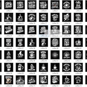 May include: A collection of 77 black square designs with white text and illustrations, all themed around coffee. Each square features phrases like "Espresso," "Caffeine," and "Brew Daily," along with coffee cup graphics. The designs are suitable for coffee lovers.