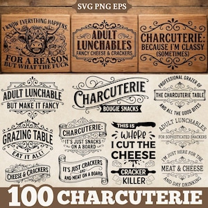 May include: A collection of wooden signs with humorous text about charcuterie and adult lunchables. The signs feature various fonts and decorative elements, with phrases like "I know everything happens..." and "Eat it all!"