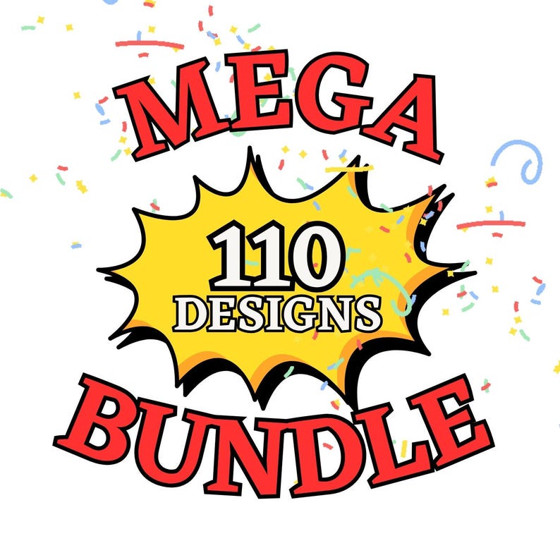 May include: A graphic with the words "MEGA BUNDLE" in red, outlined in black, and the number "110 DESIGNS" in a yellow burst. Confetti and decorative lines in various colours surround the text.