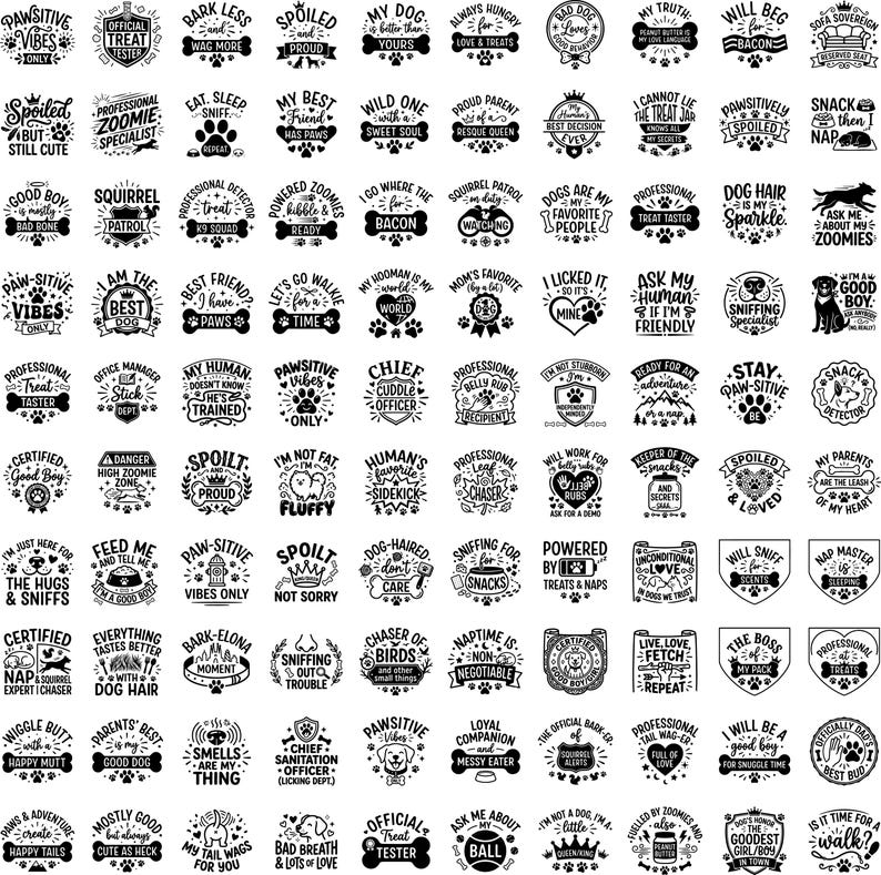 May include: Collection of circular dog-themed graphics with phrases like "Paw-sitive Vibes," "Spoiled," and "Best Friend." Each design features a dog-related pun or saying, in black and white.