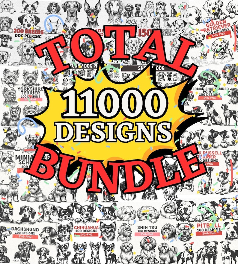 May include: A vibrant graphic featuring numerous dog illustrations, including breeds like Dachshunds, Chihuahuas, and Pitbulls. Bold text reads "TOTAL 11000 DESIGNS BUNDLE" in a dynamic layout, perfect for dog lovers and design enthusiasts.