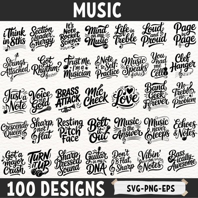 May include: A collection of 100 music-themed designs in black and white, featuring various quotes and phrases related to music. The word "MUSIC" is at the top. The designs include musical notes, instruments, and text such as "Love" and "Band Geek Forever."